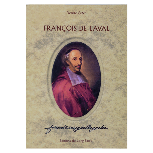 François de Laval, premier évêque en Amérique du Nord